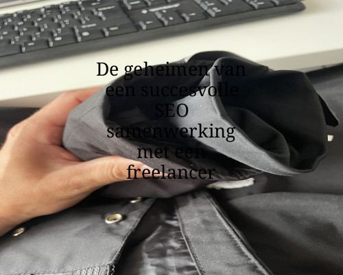 De geheimen van een succesvolle SEO samenwerking met een freelancer